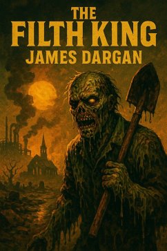 Cover The Filth King (Dead World Post-Apocalyptic Cycle, #3) (eBook, ePUB)