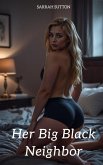 Her Big Black Neighbor (eBook, ePUB) Her Big Black Neighbor (eBook, ePUB)