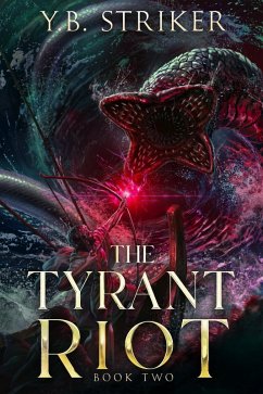 The Tyrant Riot (Virtuous Sons, #2) (eBook, ePUB) - Striker, Y. B.