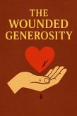 The Wounded Generosity (eBook, ePUB) The Wounded Generosity (eBook, ePUB)
