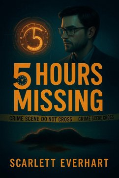 5 Hours Missing (eBook, ePUB) - Everhart, Scarlett