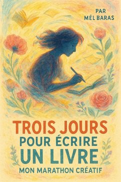 Cover Trois jours pour écrire un livre: Mon marathon créatif (eBook, ePUB)