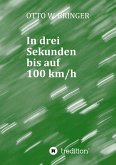 In drei Sekunden bis auf 100 km/h (eBook, ePUB) In drei Sekunden bis auf 100 km/h (eBook, ePUB)