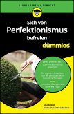 Sich von Perfektionismus befreien für Dummies (eBook, ePUB) Sich von Perfektionismus befreien für Dummies (eBook, ePUB)