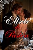 Elixir de Pasión (eBook, ePUB) Elixir de Pasión (eBook, ePUB)