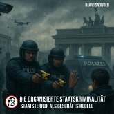 Die organisierte Staatskriminalität (MP3-Download) Die organisierte Staatskriminalität (MP3-Download)