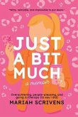 Just a Bit Much (eBook, ePUB) Just a Bit Much (eBook, ePUB)