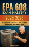 EPA 608 Exam Mastery 2025-2026 (eBook, ePUB) EPA 608 Exam Mastery 2025-2026 (eBook, ePUB)