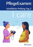 I care PflegeExamen - Schriftliche Prüfung Tag 2 (eBook, PDF) I care PflegeExamen - Schriftliche Prüfung Tag 2 (eBook, PDF)