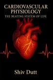 Cardiovascular Physiology: The Beating System of Life (eBook, ePUB)
