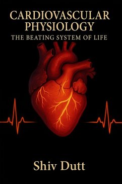 Cover Cardiovascular Physiology: The Beating System of Life (eBook, ePUB)