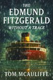 The Edmund Fitzgerald - Without a Trace (eBook, ePUB)