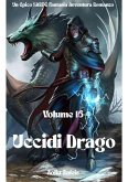 Uccidi Drago:Un Epico LitRPG Fantasia Avventura Romanzo (Volume 16) (eBook, ePUB)