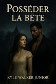 Posséder la bête (eBook, ePUB) Posséder la bête (eBook, ePUB)