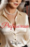 La Professoressa - Lezioni di Storia e Desiderio (Nonne Incredibili) (eBook, ePUB)
