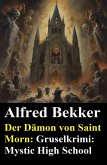Der Dämon von Saint Morn: Gruselkrimi: Mystic High School (eBook, ePUB) Der Dämon von Saint Morn: Gruselkrimi: Mystic High School (eBook, ePUB)