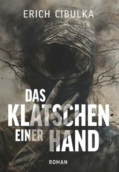 Das Klatschen einer Hand (eBook, ePUB) - Cibulka, Erich