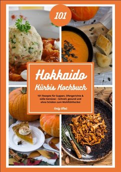 Cover Hokkaido Kürbis Kochbuch: 101 Rezepte für Suppen, Ofengerichte & süße Genüsse - Schnell, gesund und ohne Schälen zum Wohlfühlherbst (eBook, ePUB)
