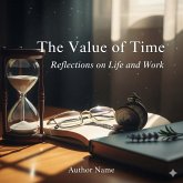 The Value of Time: Reflections on Life and Work (eBook, ePUB) The Value of Time: Reflections on Life and Work (eBook, ePUB)