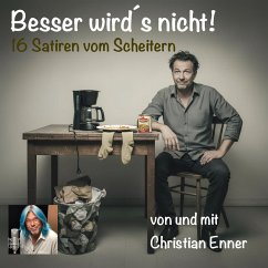 Besser wird´s nicht - 16 Satiren vom Scheitern (MP3-Download) - Enner, Christian