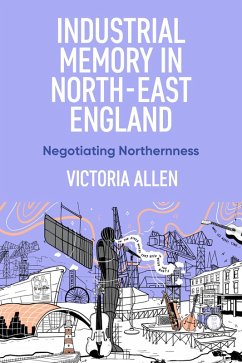 Cover Industrial memory in North East England (eBook, ePUB)