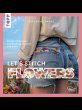 Let's Stitch Flowers by @fredi_boldt... - Bild 1
