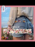 Let's Stitch Flowers by @fredi_boldt (eBook, ePUB) Let's Stitch Flowers by @fredi_boldt (eBook, ePUB)