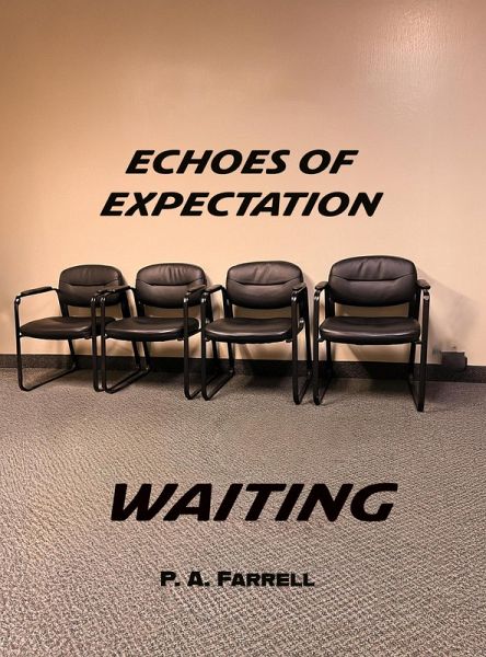 Echoes of Expectation: Waiting. (eBook, ePUB) Echoes of Expectation: Waiting. (eBook, ePUB)