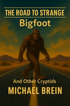 Cover The Road to Strange: Bigfoot And Other Cryptids (eBook, ePUB)