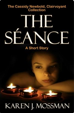 The Seance (Cassidy Newbold Stories) (eBook, ePUB) - Mossman, Karen J.