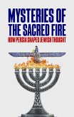Mysteries of the Sacred Fire: How Persia Shaped Jewish Thought (eBook, ePUB) Mysteries of the Sacred Fire: How Persia Shaped Jewish Thought (eBook, ePUB)