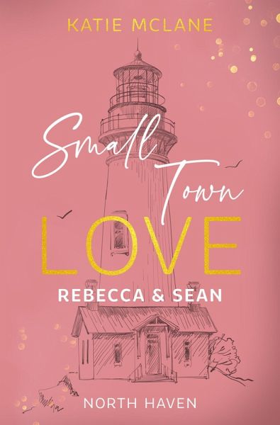 Small Town Love - Rebecca & Sean (eBook, ePUB) Small Town Love - Rebecca & Sean (eBook, ePUB)
