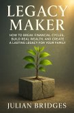 Legacy Maker (eBook, ePUB) Legacy Maker (eBook, ePUB)
