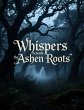 Whispers Beneath the Ashen Roots... - Bild 1