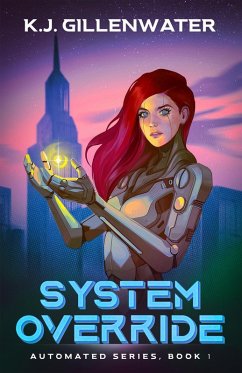 System Override (Automated Series, #1) (eBook, ePUB) - Gillenwater, K. J. System Override (Automated Series, #1) (eBook, ePUB) - Gillenwater, K. J.