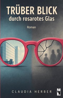 Cover Trüber Blick durch rosarotes Glas (eBook, ePUB)