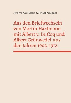 Cover Aus den Briefwechseln von Martin Hartmann mit Albert v. Le Coq und Albert Grünwedel aus den Jahren 1902-1912 (eBook, ePUB)