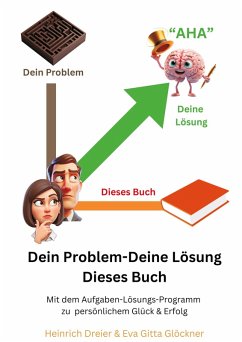 Dein Problem - Deine Lösung - Dieses Buch (eBook, ePUB) - Dreier, Heinrich; Glöckner, Eva Gitta