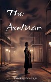 The AxeMan (Paranormal Tales, #2) (eBook, ePUB) The AxeMan (Paranormal Tales, #2) (eBook, ePUB)
