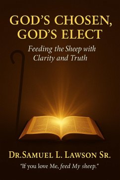 God's Chosen, God's Elect (eBook, ePUB) - Lawson, Samuel L
