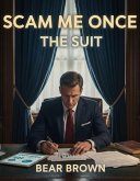 Scam Me Once - The Suit (eBook, ePUB) Scam Me Once - The Suit (eBook, ePUB)