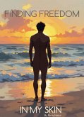 Finding Freedom - In My Skin (eBook, ePUB) Finding Freedom - In My Skin (eBook, ePUB)