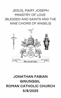 Cover Jesus, Mary, Joseph Ministry of Love (Blessed and Saints and the Nine Choirs of Angels) (eBook, ePUB)