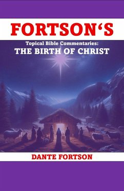 Cover Fortson's Topical Bible Commentaries: The Birth of Christ (eBook, ePUB)