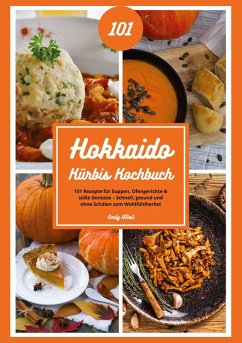 Cover Hokkaido Kürbis Kochbuch: 101 Rezepte für Suppen, Ofengerichte & süße Genüsse - Schnell, gesund und ohne Schälen zum Wohlfühlherbst