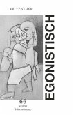 Egonistisch Teil II Egonistisch Teil II