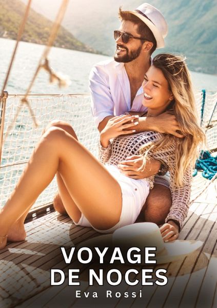 Voyage de Noces Voyage de Noces