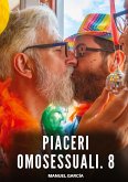Piaceri Omosessuali. 8