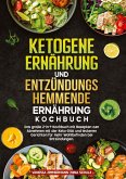 Ketogene Ernährung und Entzündungshemmende Ernährung Kochbuch