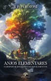Anjos Elementares: O Despertar dos Espíritos dos Elementos (eBook, ePUB)